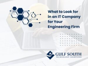 what to look for in IT company for engineering firm